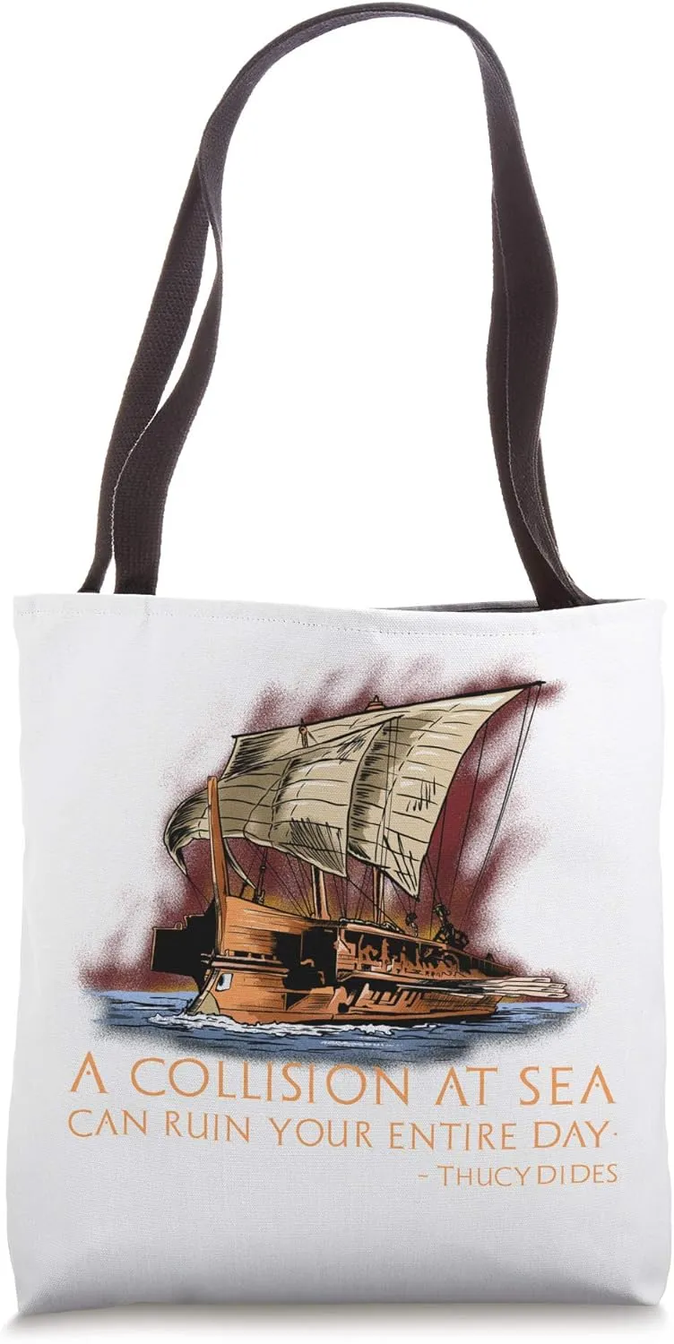 Ancient Greek Historian Thucydides Quote - Athenian Trireme Tote Bag