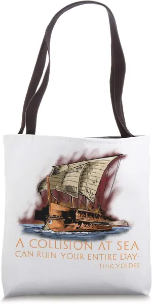 Ancient Greek Historian Thucydides Quote - Athenian Trireme Tote Bag