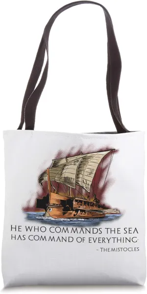 Ancient Greek Maritime Empire - Themistocles Quote - Trireme Tote Bag