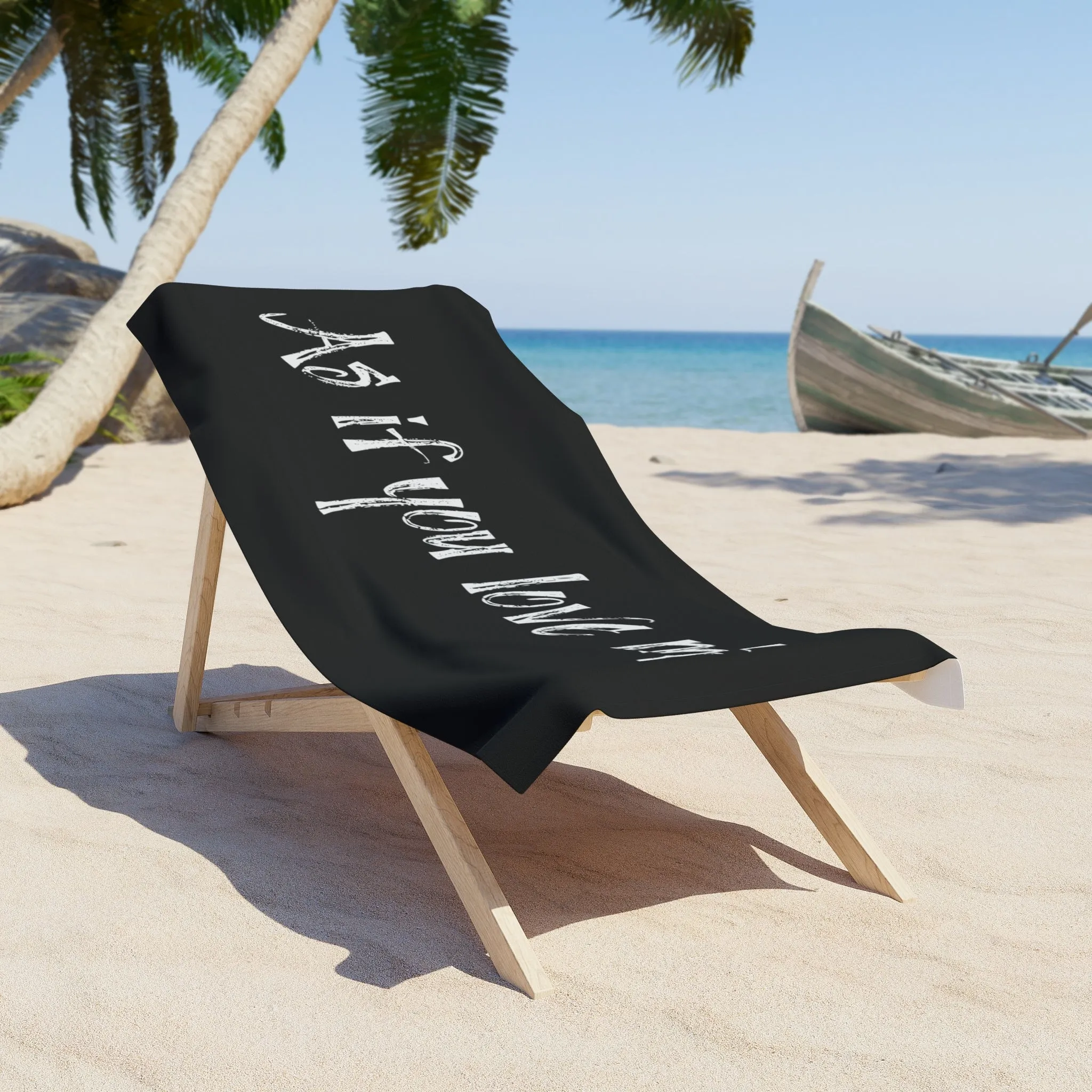 As if you love me Beach Towel 2