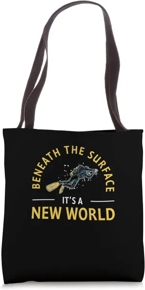 Beneath The Surface It's A New World Funny Commercial Divers Tote Bag