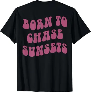 Born to chase sunsets ,aesthetic beach summer T-Shirt
