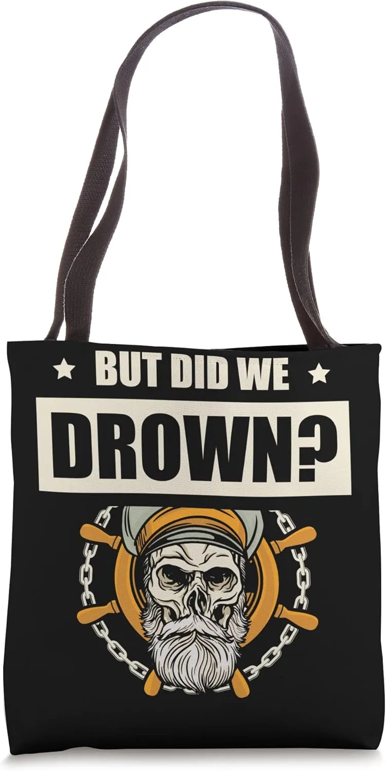 But Did We Drown Ocean Boating Nautical Sailing Sailor Tote Bag