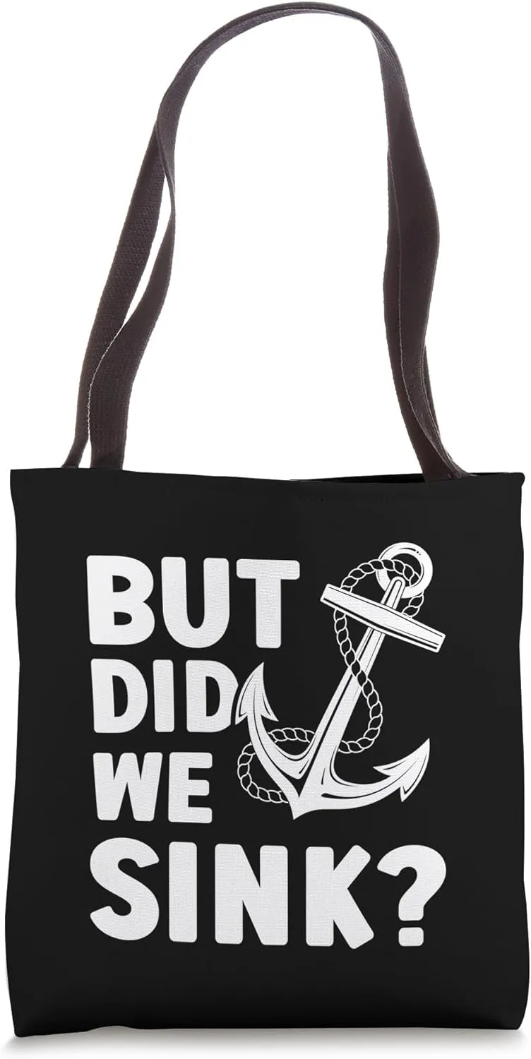 But Did We Sink? Tote Bag