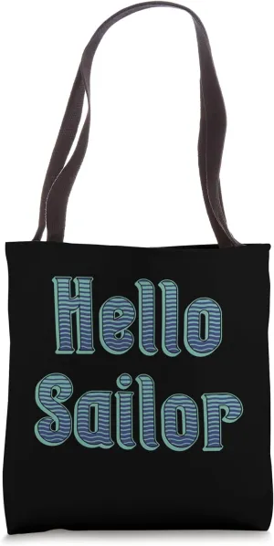 Hello Sailor - Nautical Greetings for Seafarers Tote Bag