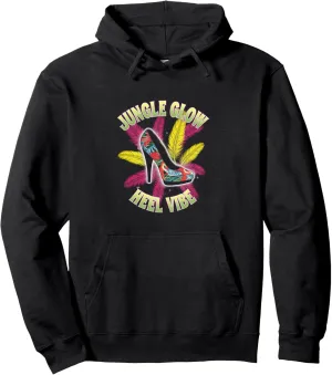 High Heels Jungle Glow Heel Vibe Tropical Fashion Lovers Pullover Hoodie