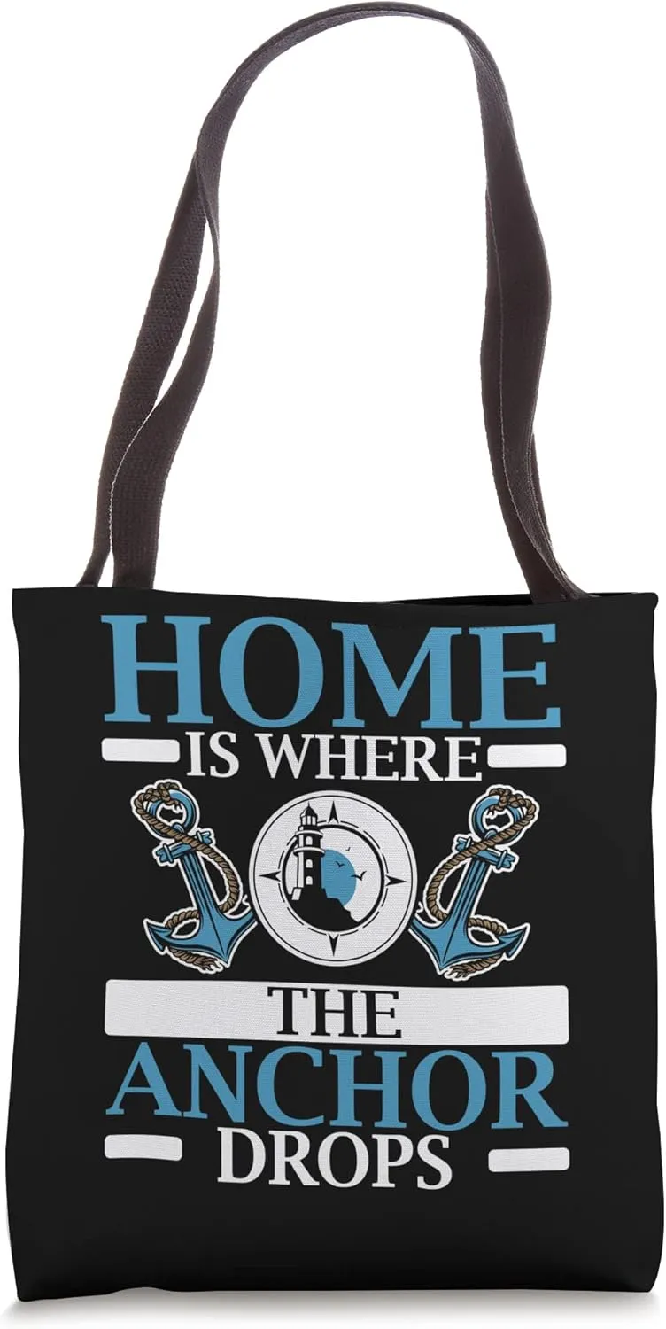 Home Is Where The Anchor Drops Ship Captain Nautical Tote Bag