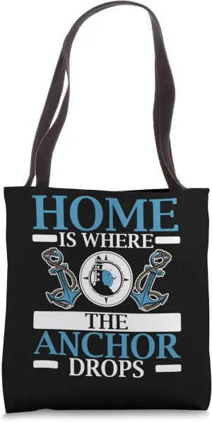 Home Is Where The Anchor Drops Ship Captain Nautical Tote Bag