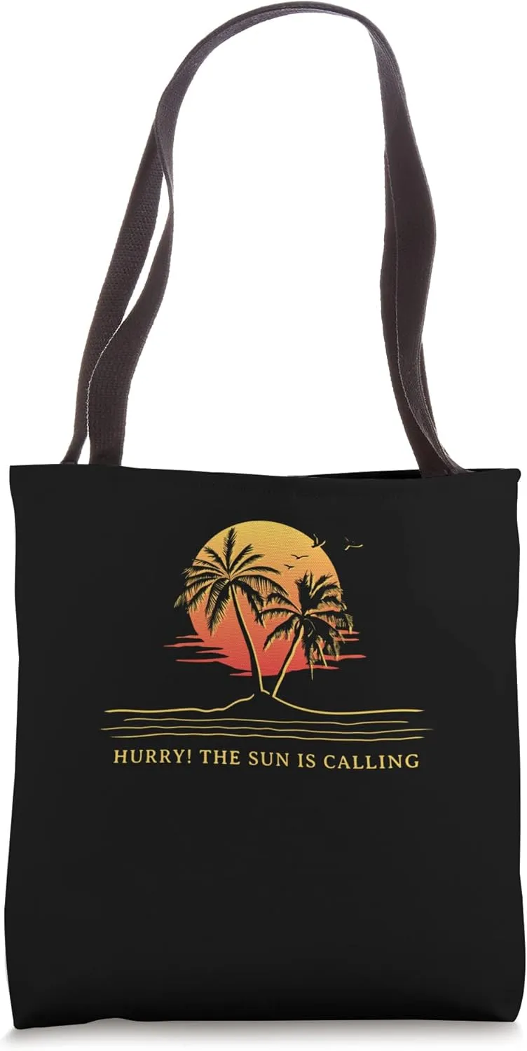 Hurry! The Sun is Calling Summer Trip Tropical Travel Beach Tote Bag