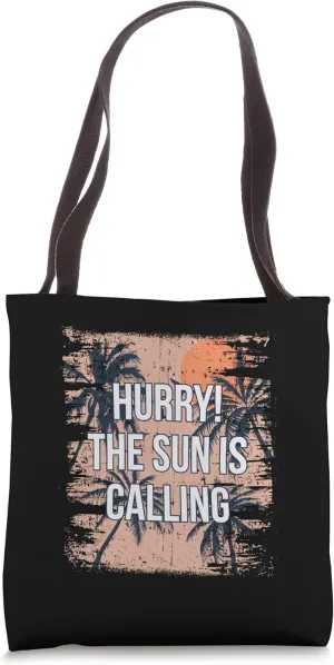Hurry! The Sun is Calling Summer Trip Tropical Travel Beach Tote Bag