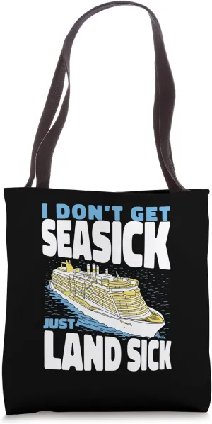 I Don't Get Seasick Just Land Sick Cruise Officer Tote Bag