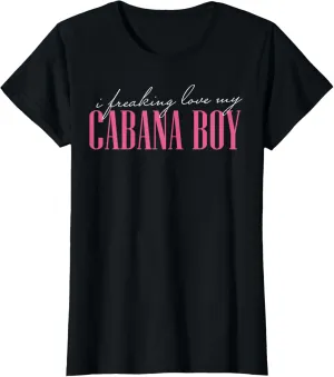 I Freaking Love My Cabana Boy Funny Vacation Shirt T-Shirt
