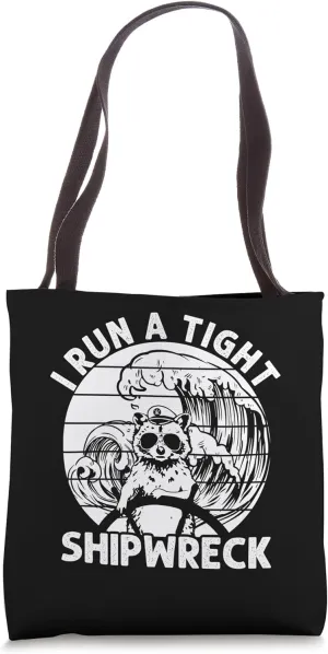I RUN A TIGHT SHIPWRECK Funny Raccoon Captain Tote Bag
