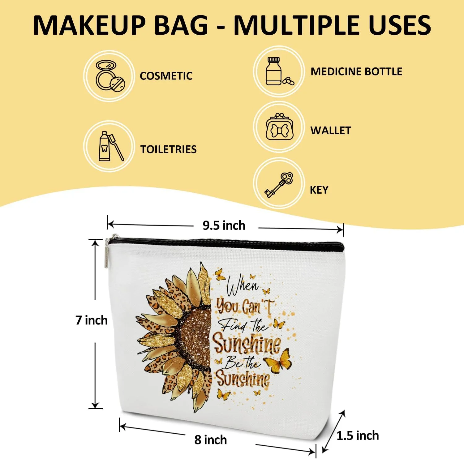 Inspirational Gift for Women Makeup Bag, Gift for Her, Mom, Daughter, Wife, Grandma, Teacher, When You Can't Find the Sunshine Be the Sunshine - Sunflower Makeup Bag Travel Toiletry Pouch -02
