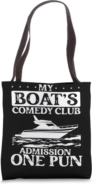 My Boat's A Comedy Club Admission One Pun Boating Tote Bag