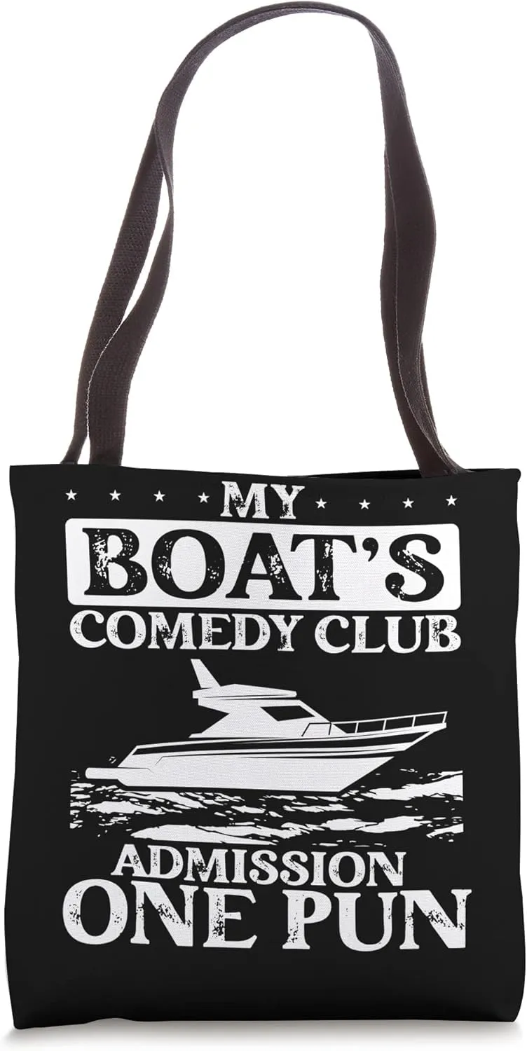 My Boat's A Comedy Club Admission One Pun Boating Tote Bag