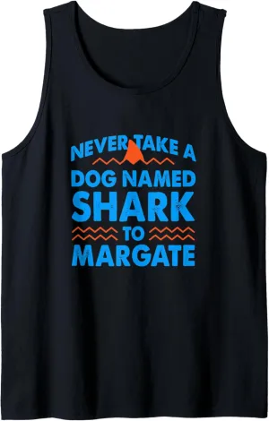 Never Take a Dog Named Shark to Margate New Jersey Summer NJ Tank Top