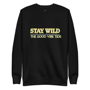 Premium Stay Wild Sweatshirt