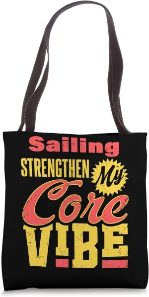 Sailing Strengthen My Core Vibe Energy Tote Bag