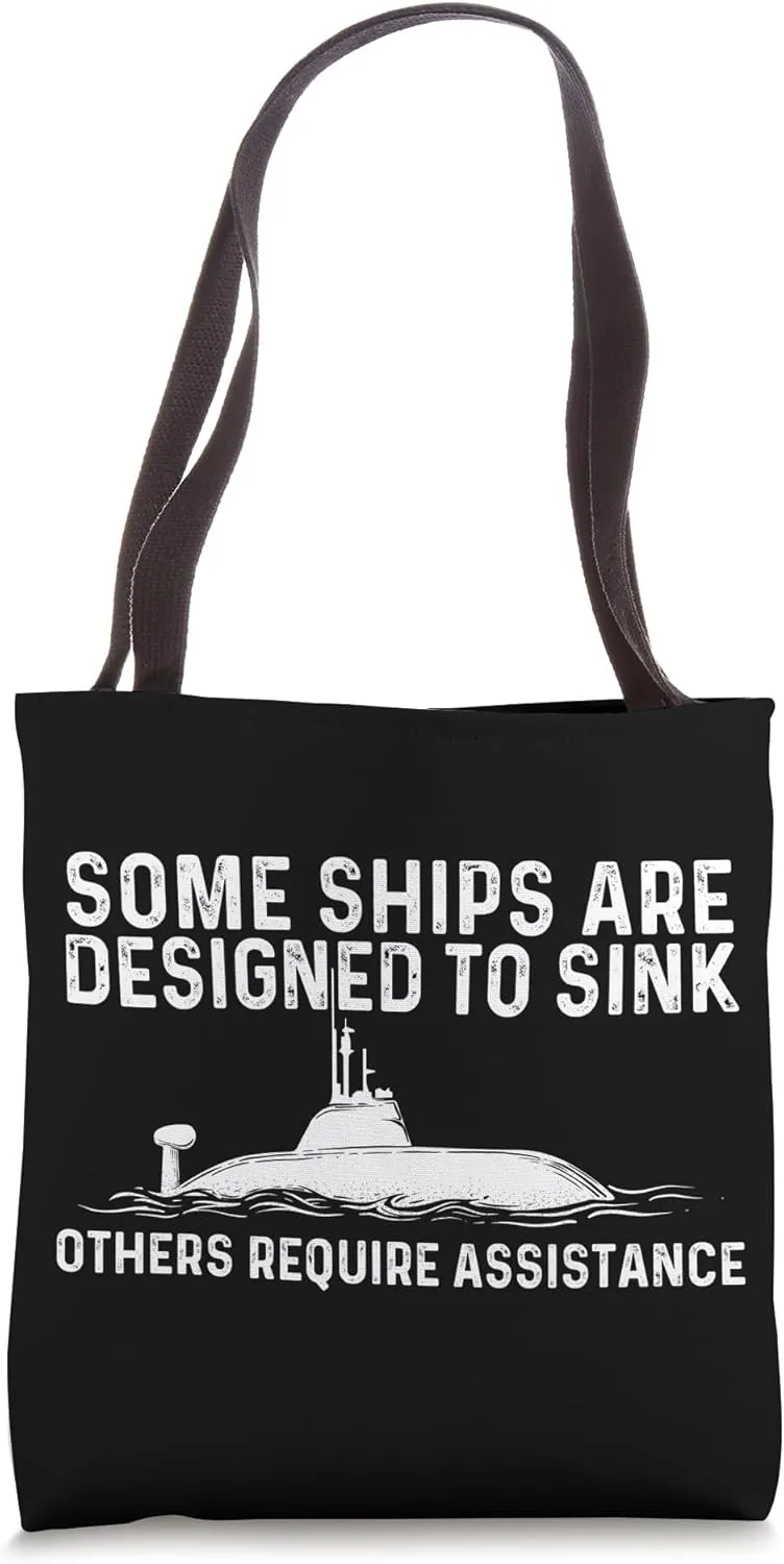 Some Ships Are Designed To Sink - Funny Submariner Submarine Tote Bag
