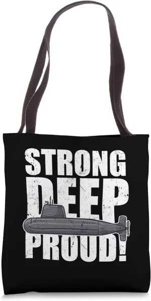 Strong Deep Proud submarine Underwater Sea Battleship Tote Bag