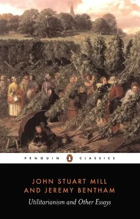 Utilitarianism and Other Essays by Jeremy Bentham, John Stuart Mill