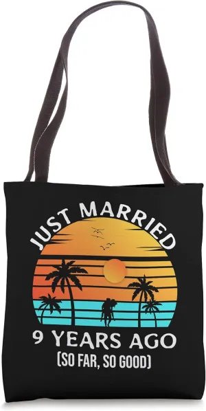Wedding anniversary Just married 9 years ago so far so good Tote Bag