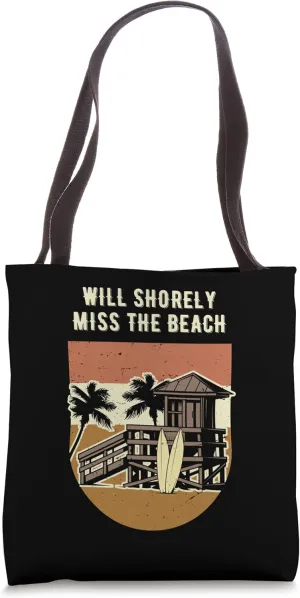 Will Shorely Miss the Beach Summer Tourist Tropical Traveler Tote Bag